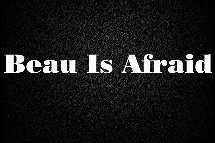 Beau Is Afraid
