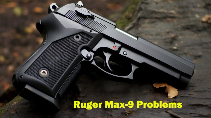 Ruger Max-9 Problems